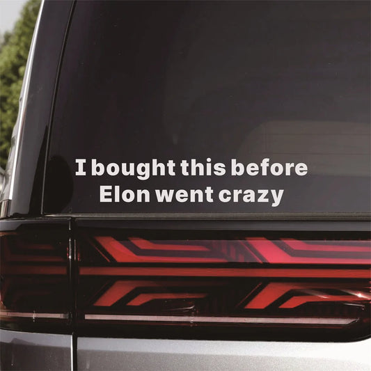 2025 New vinly Sticker waterproof Window Door I bought this before elon Musk went crazy For Tesla Model S 3 Y Decal Accessories